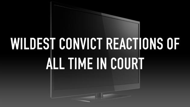 Wildest Convict Reactions Of All Time In Court
