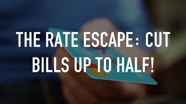 The Rate Escape: Cut Bills Up To Half!