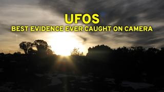 UFOs: Best Evidence Ever Caught on Camera