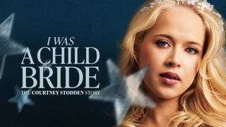  watch I Was a Child Bride: The Courtney Stodden Story