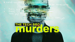 The Tech Bro Murders