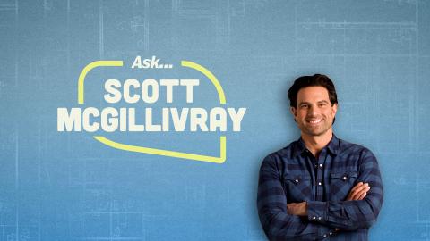 Ask...Scott McGillivray
