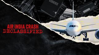 Air India Crash: Declassified