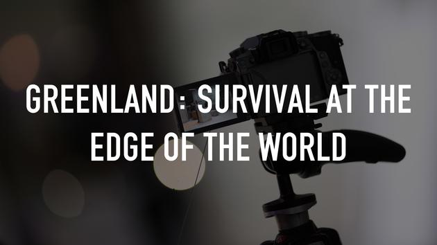 Greenland: Survival at the Edge of the World