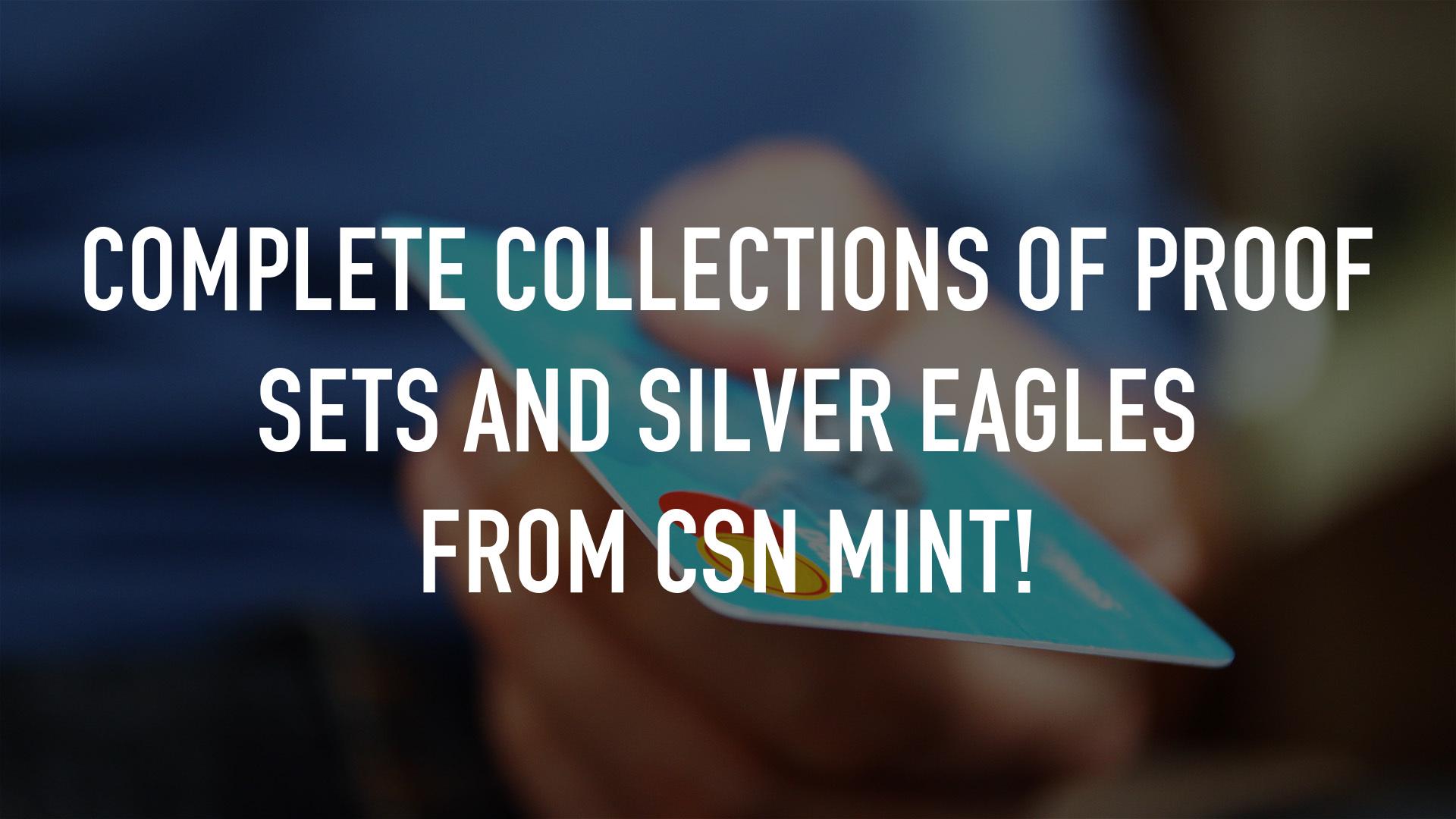 Watch Complete Collections of Proof Sets and Silver Eagles from CSN ...
