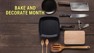 Bake and Decorate Month