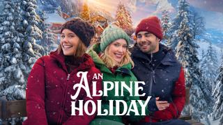watch An Alpine Holiday