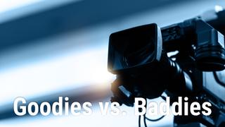 Goodies vs. Baddies