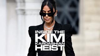 Inside the Kim Kardashian Heist