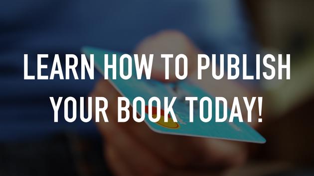 Learn How to Publish Your Book Today!