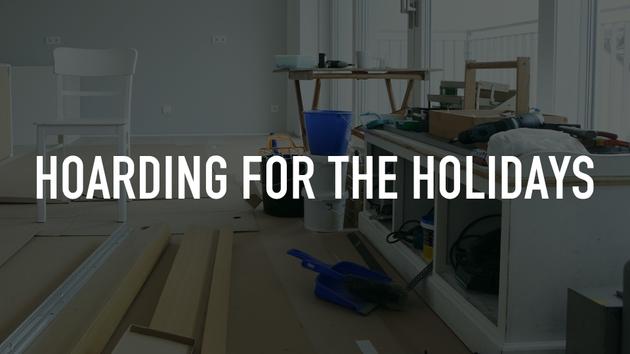 Hoarding for the Holidays