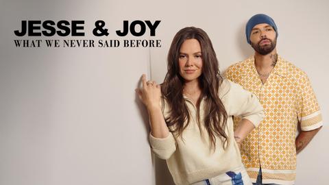 Jesse & Joy: What We Never Said Before