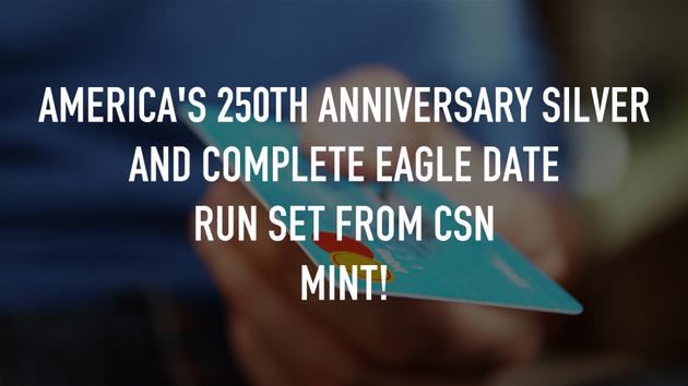America's 250th Anniversary Silver and Complete Eagle Date Run Set from CSN Mint!