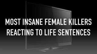 Insane Female Killers Sentenced