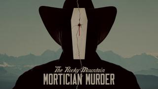  watch The Rocky Mountain Mortician Murder