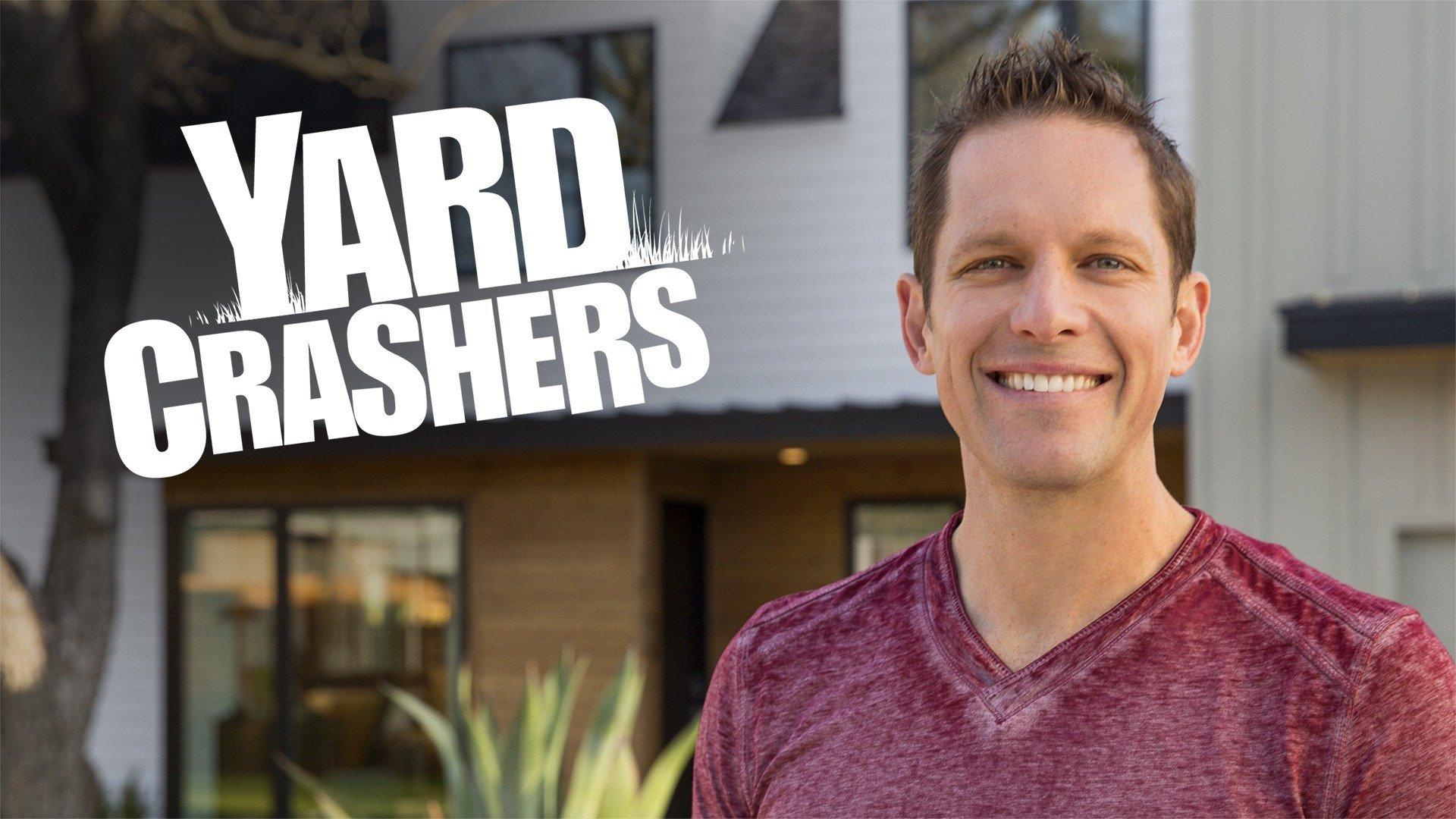 Watch Yard Crashers Streaming Online on Philo, image size:1920x1080