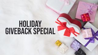 Holiday Giveback Special