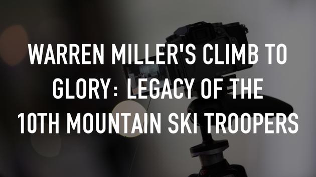 Warren Miller's Climb to Glory: Legacy of the 10th Mountain Ski Troopers