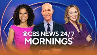  watch CBS News 24/7 Mornings