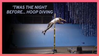 'TWAS The Night Before... Hoop Diving