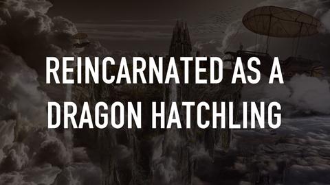 Reincarnated as a Dragon Hatchling