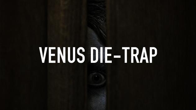 Venus Die-Trap
