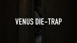 Venus Die-Trap