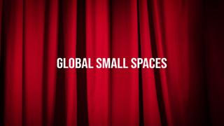 watch Global Small Spaces