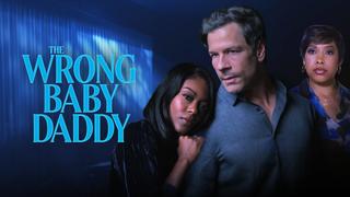 The Wrong Baby Daddy