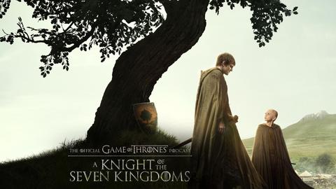 The Official Game of Thrones Podcast: A Knight of the Seven Kingdoms