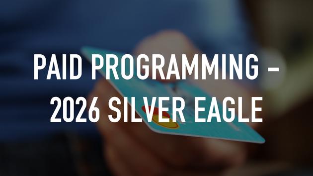Paid Programming - 2026 Silver Eagle