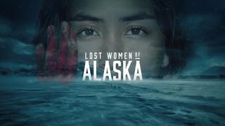  watch Lost Women of Alaska