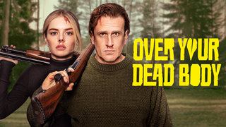 Over Your Dead Body