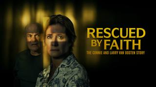 Rescued by Faith: The Connie and Larry Van Oosten Story