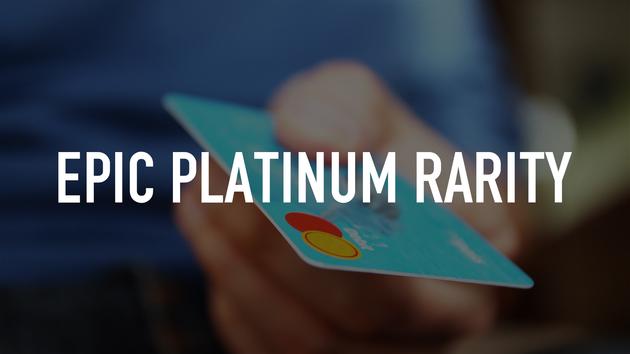 Epic Platinum Rarity