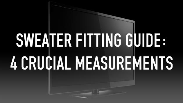 Sweater Fitting Guide: 4 Crucial Measurements