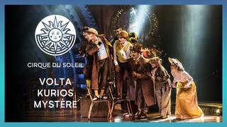 Volta, Kurios & Mystère