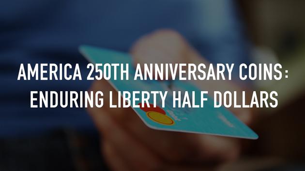America 250th Anniversary Coins: Enduring Liberty Half Dollars