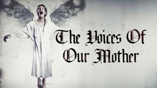 The Voices of Our Mother