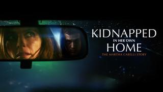 Kidnapped in Her Own Home: The Martha Carelli Story