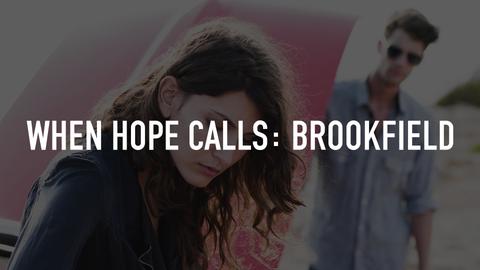 When Hope Calls: Brookfield