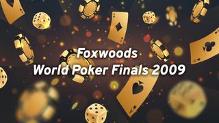  watch Foxwoods World Poker Finals 2009