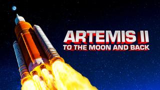 Artemis II: To the Moon and Back