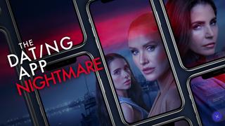 The Dating App Nightmare