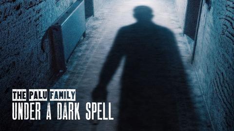 The Palu Family: Under a Dark Spell