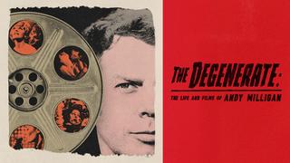  watch The Degenerate: The Life And Films Of Andy Milligan