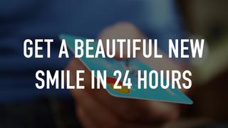 Get A Beautiful New Smile in 24 Hours