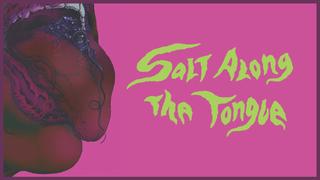 Salt Along the Tongue