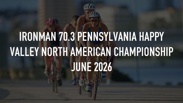 IRONMAN 70.3 Pennsylvania Happy Valley North American Championship June 2026