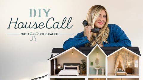 DIY House Call With Kylie Katich